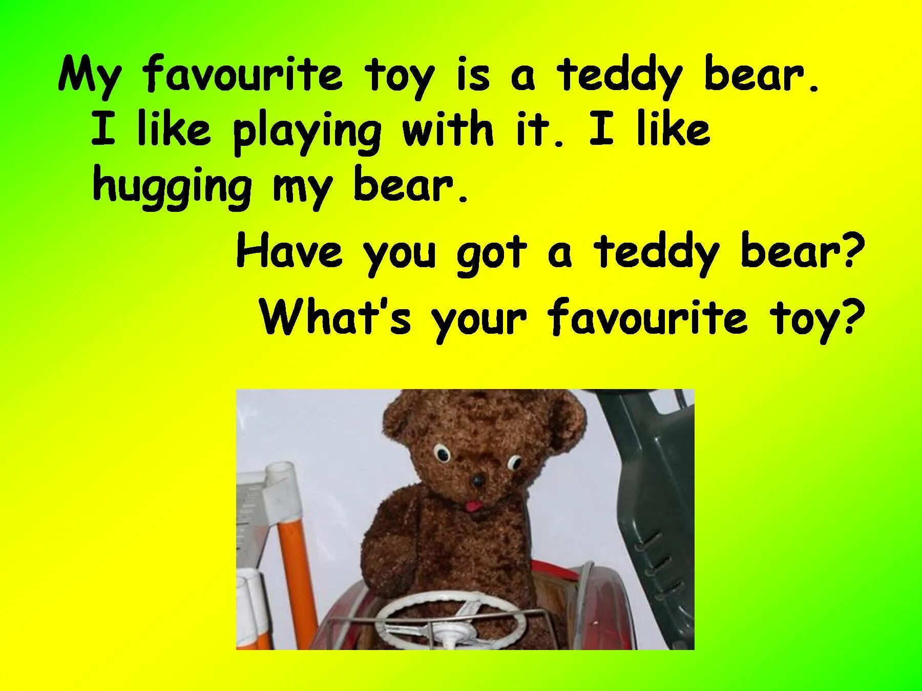 Проект my favourite Toy. I have got a Teddy Bear. Игрушек my favourite Bear. Проект по английскому my favourite the Toy.