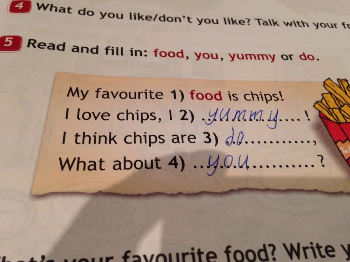 I Love Chips. Read and fill in перевод. What do you do перевод. Read and fill in food you yummy or do 3 класс. Talk about your favorite