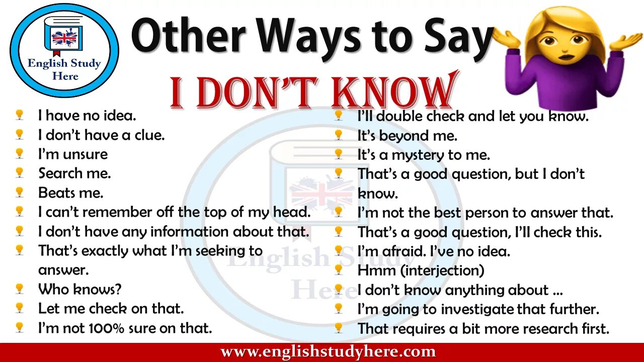 I don t know what time. Other ways to say i don&#039;t know. ways to say i dont know. other ways to say i know. i don&#039;t know синонимы.