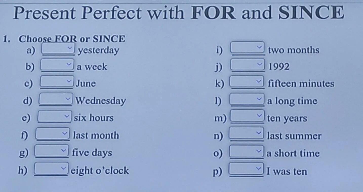 Complete the with for or since. Complete with for or since. for or since. choose your class.