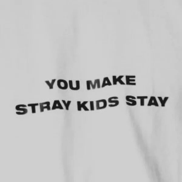 You make Stray Kids stay. You make Stray Kids stay футболка. Худи you make Stray Kids stay. You make Stray Kids stay надпись. Made him stay