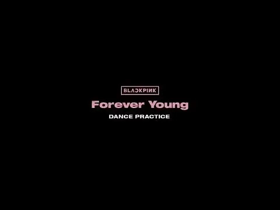 Forever young BLACKPINK обложка. BLACKPINK Forever young караоке на русском. Forever young Dance Black.