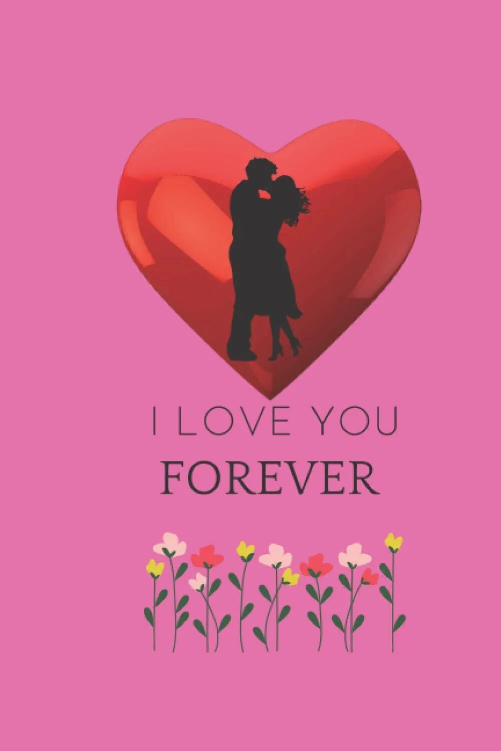 Love you forever. Открытка i love you forever. Forever loved. My love for you always forever открытка. To love you forever forever.
