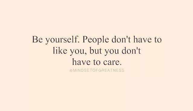 You don t have 2 know. You don&#039;t have to. be yourself people don’t have to like you and you don’t have to care перевод. didn&#039;t you have. you you you yourself.