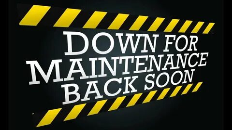 Maintenance soon