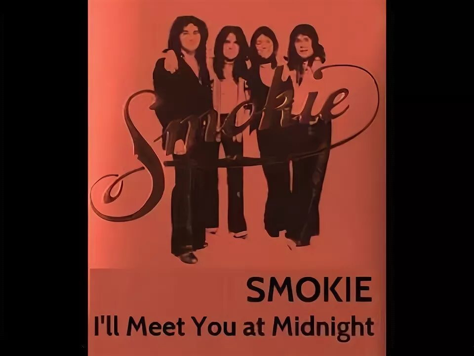 Smokie - i meet you at midnight. Смоки i ll meet. Smokie - i meet you at midnight. Smoke i ll meet you at midnight. I'll meet you at midnight - smokie «midnight cafe» album photo.