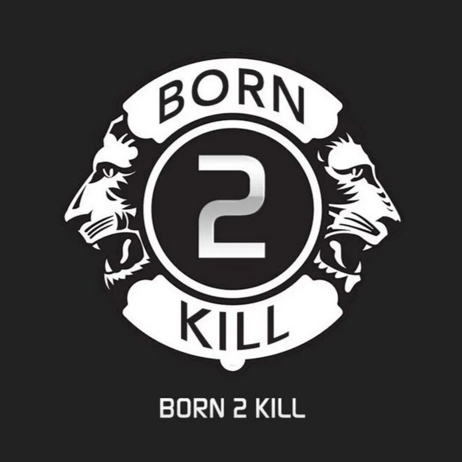 B kill. Born to Kill. Шлем born 2 Kill. Born to Kill надпись. Kill logo.