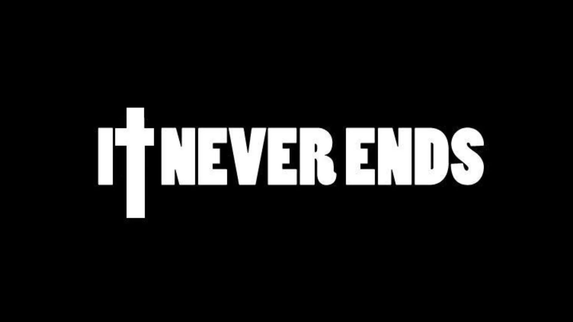 Never say never. The end is never. Never Ending Run. Never Ending Theme.