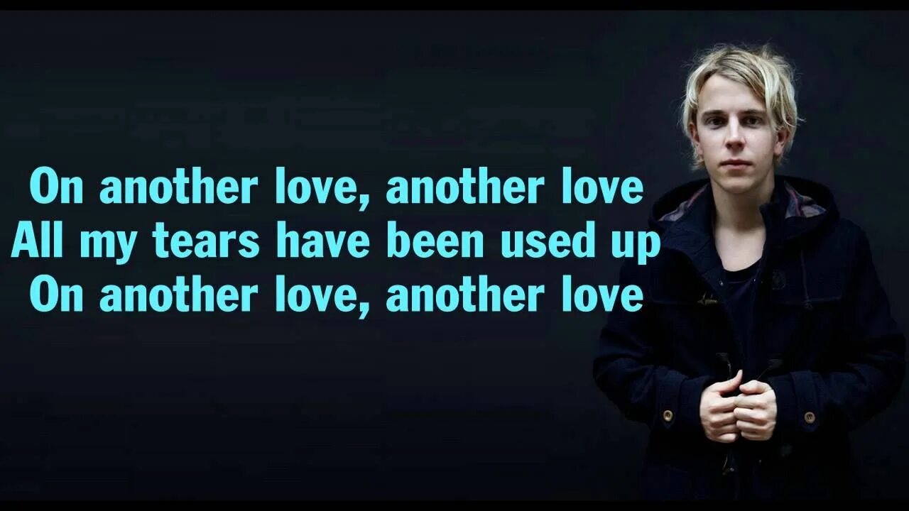 Песня текст tom. Tom Odell Love. Another Love том Оделл. Tom Odell another. Tom Odell another Love Lyrics.