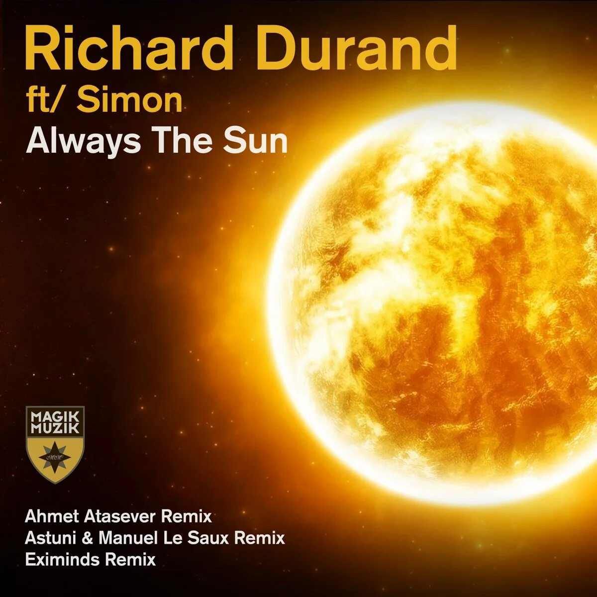 Richard Durand always the Sun. Sun. Richard Durand always the Sun Eximinds Remix. Always the Sun (2022 Rework) Richard Durand. Солнце feat