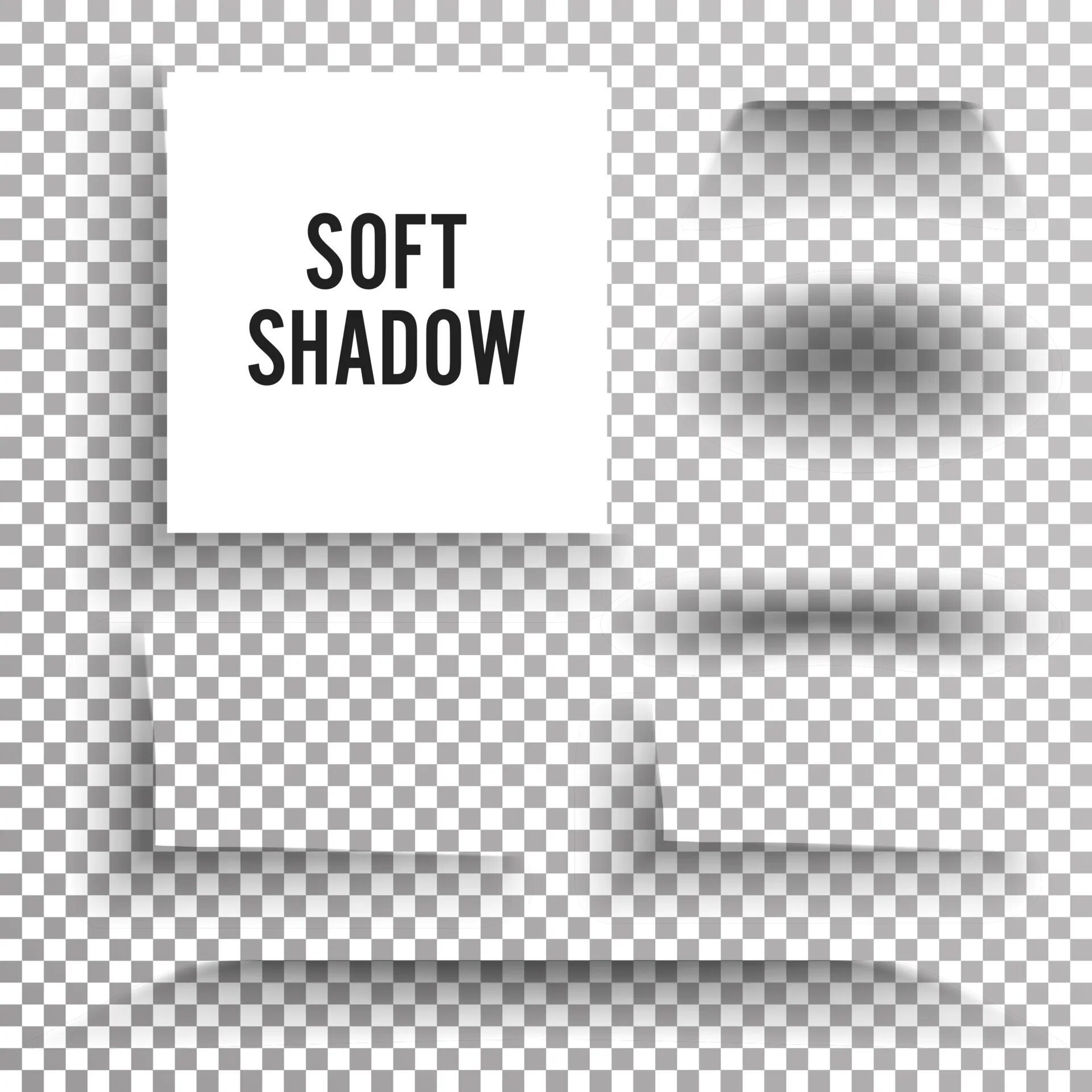 Soft shadows. Shadow soft round. shadow soft doubt. softly, softly from the shadows.