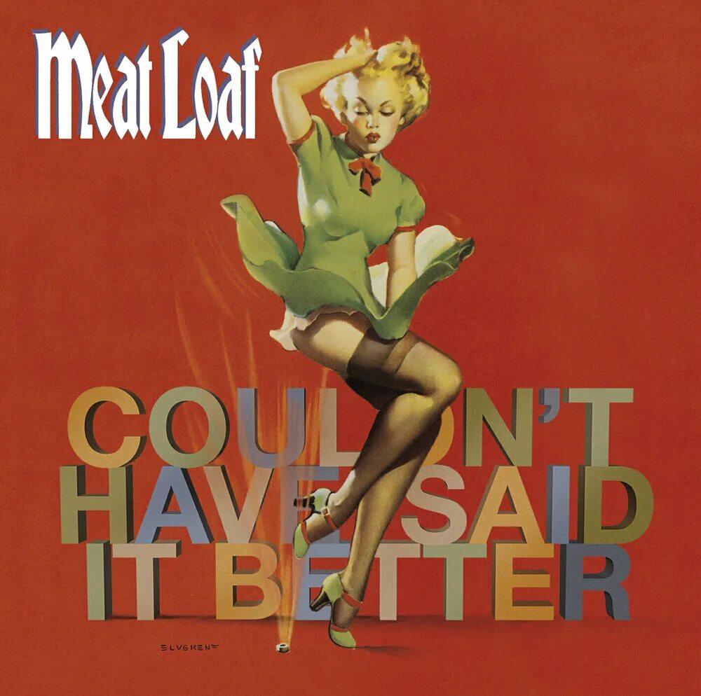 It couldn t have been better. Meat loaf couldn&#039;t have said it better. meat loaf - couldn&#039;t have said it better (2003) фото обложки. meat loaf - couldn&#039;t have said it better2. meat loaf album.