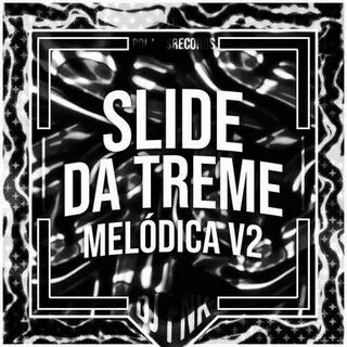 Slide da treme melódica v2 ultra