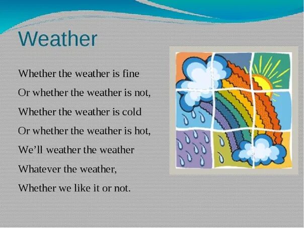 Стих weather. Стих про погоду на английском. Стих по английскому weather the weather. Стих weather the weather. Стих what weather