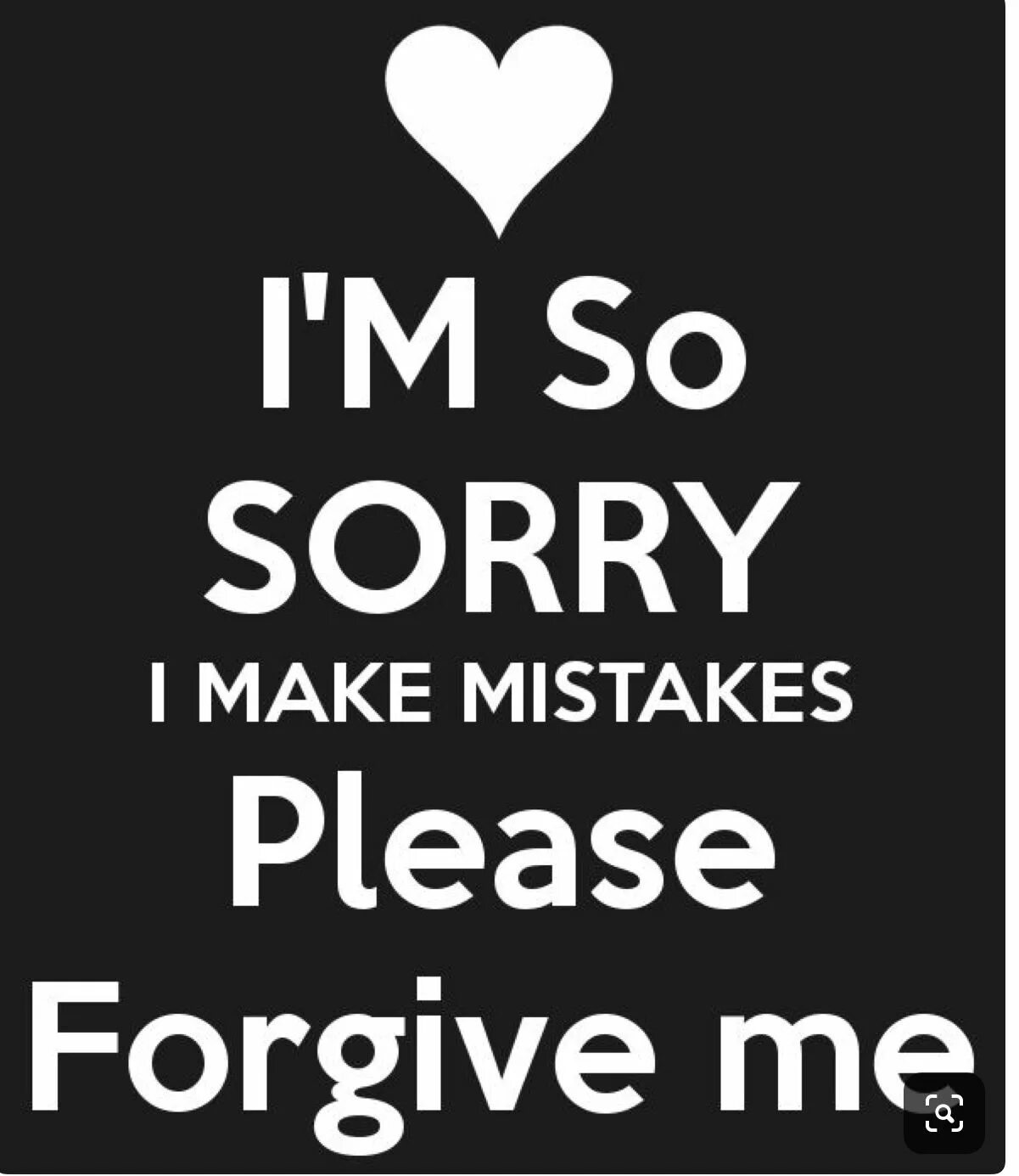 He forgive me. Sorry. Im sorry. I M so sorry. Sorry forgive me.