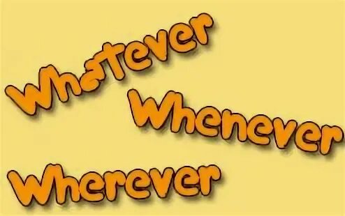 Fill in however whenever whichever whatever