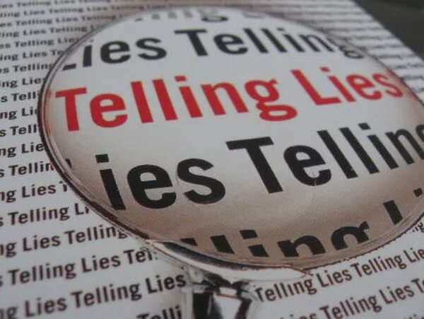 Tell a Lie. To tell Lies. Telling Lies. Tell the Truth tell a Lie.