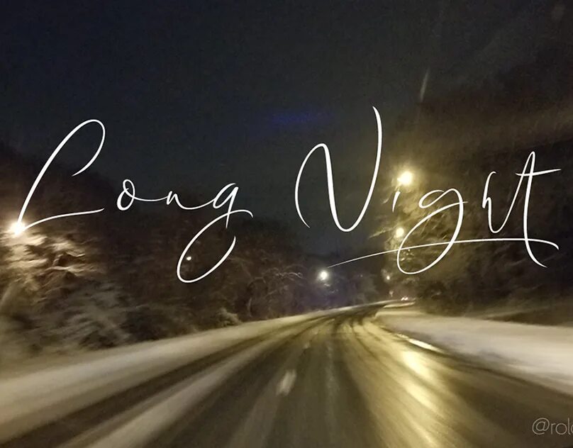 Long z-Night. Long fonts. გრძელი ღამე long Night. Night / long distance Night.