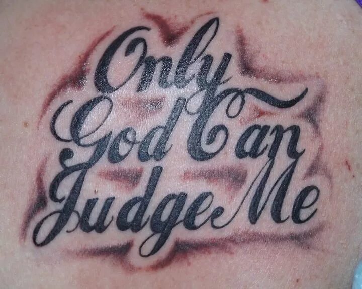 You can judge about. Only god can judge me тату. только бог может судить меня тату. тату надпись only god can judge me. только бог мне судья тату на латыни.