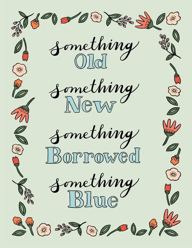 Old new borrowed. Something Borrowed something Blue. Something Borrowed something New. Tradition something old something New something Borrowed something Blue. Something old.