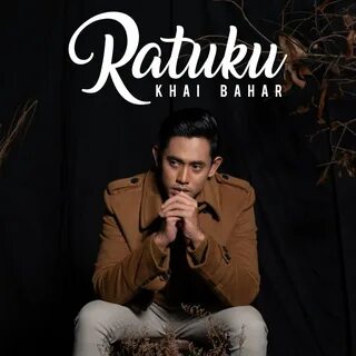Ratuku - Single by Khai Bahar.