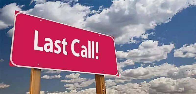 Last call before