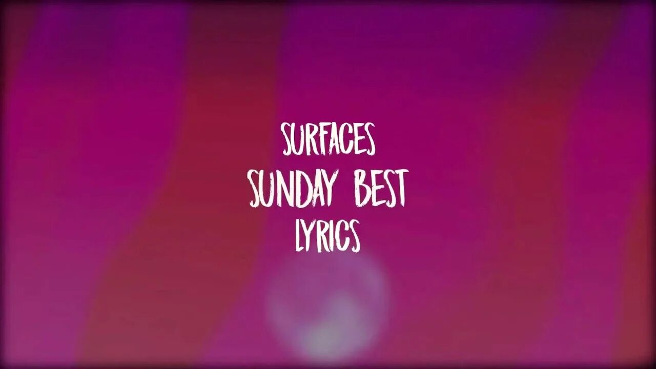 Как переводится sunday. Sunday best текст. Sunday best песня. Surfaces Sunday best перевод. Sunday best текст песни.