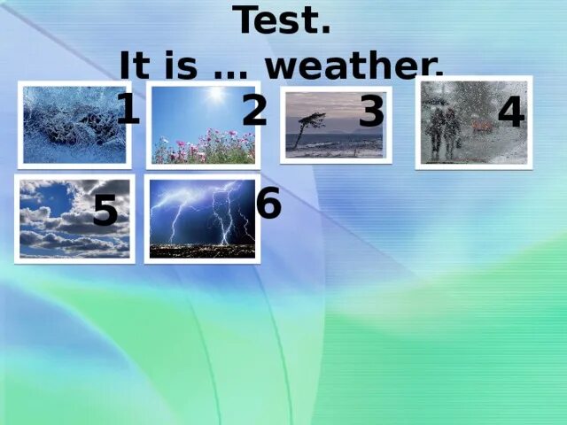 The weather тест. Что такое погода тест. Тест weather 2 класс. Weather Test 5 класс.