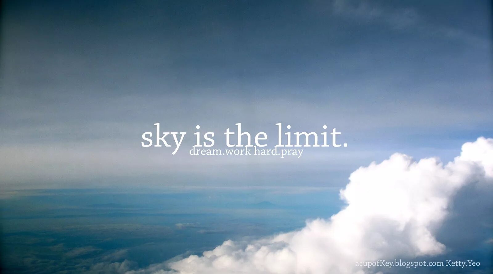 This is to the limit. The sky is the limit. limits of sky. sky is not the limit. sky in the limit.