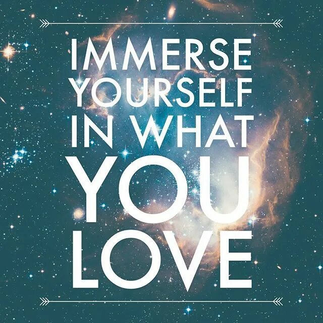 Immerse yourself