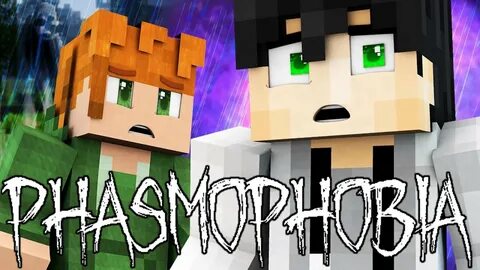 Phasmophobia майнкрафт
