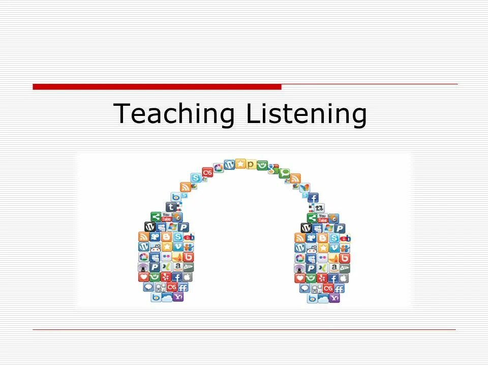 Teaching Listening. Listening teacher. Teaching Listening ppt. Teaching Listening presentation. Listening and doing games