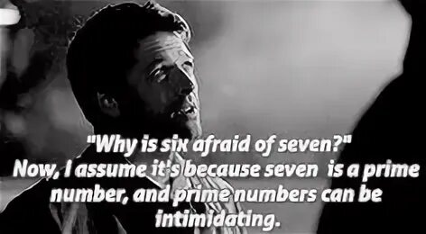 Why is 6 afraid of 7. Why is 6 afraid of 7