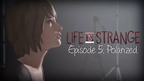 Life is strange episodes 5