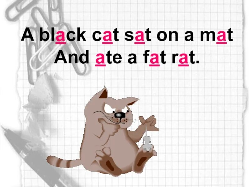 A Black Cat sat on a mat and ate a fat rat. Tongue Twister a Black Cat sat on a mat and ate a fat rat. A fat Cat sat on a mat. A Black Cat sat on a mat. 1 this is a cat