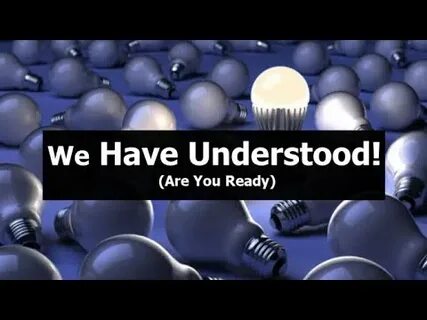 Has understood