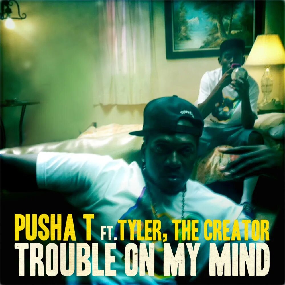Using on my mind. Pusha t trouble on my mind. trouble on my mind pusha t feat. tyler, the creator. i got trouble on my mind. trouble on my mind в каких фильмах была.