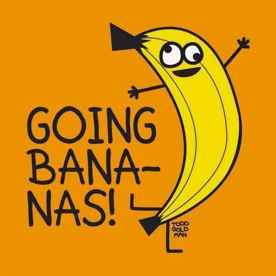 Go bananas. Go Bananas идиома. Английские идиомы go Bananas. Go Bananas рисунок. Go Bananas выражение.