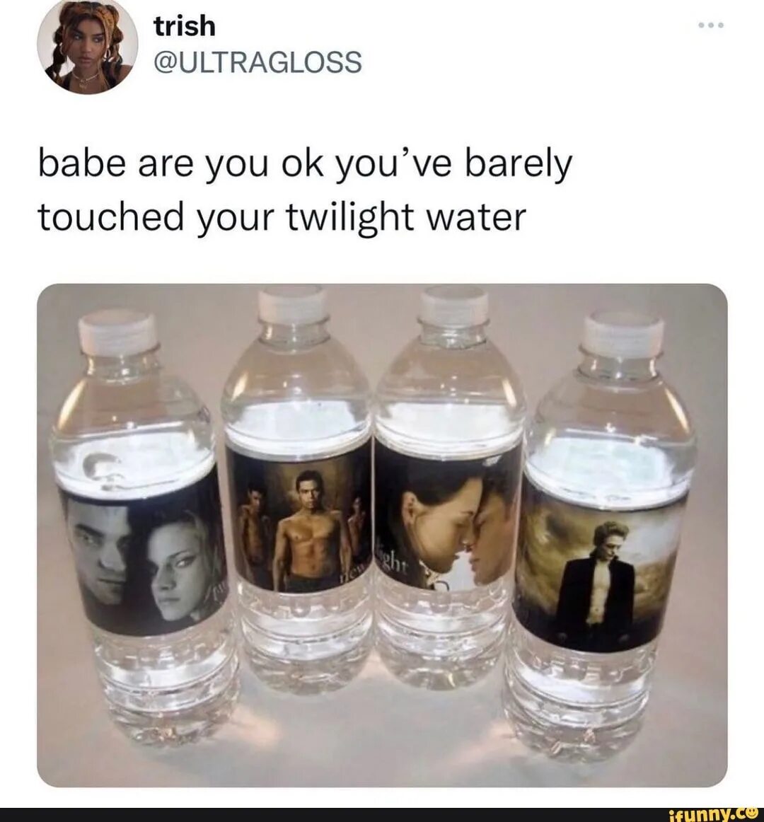 You are wrong you had better. Twilight water. daisyxlace. baby what&#039;s wrong you barely touched. мем из сумерек масло на подносе.