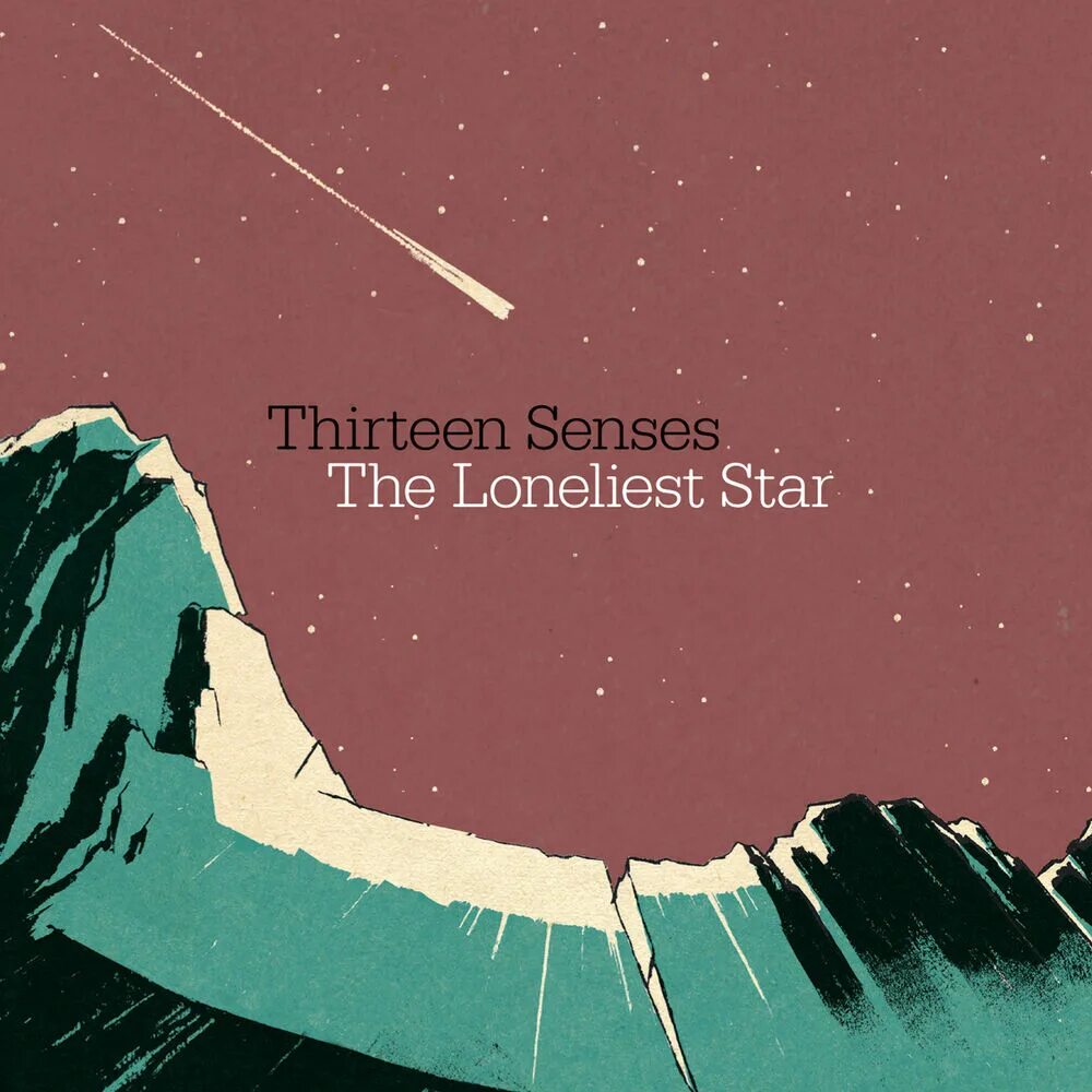 Thirteen senses. Thirteen senses the Loneliest Star. Thirteen senses фото. Blame the Stars. I can t stop the loneliness