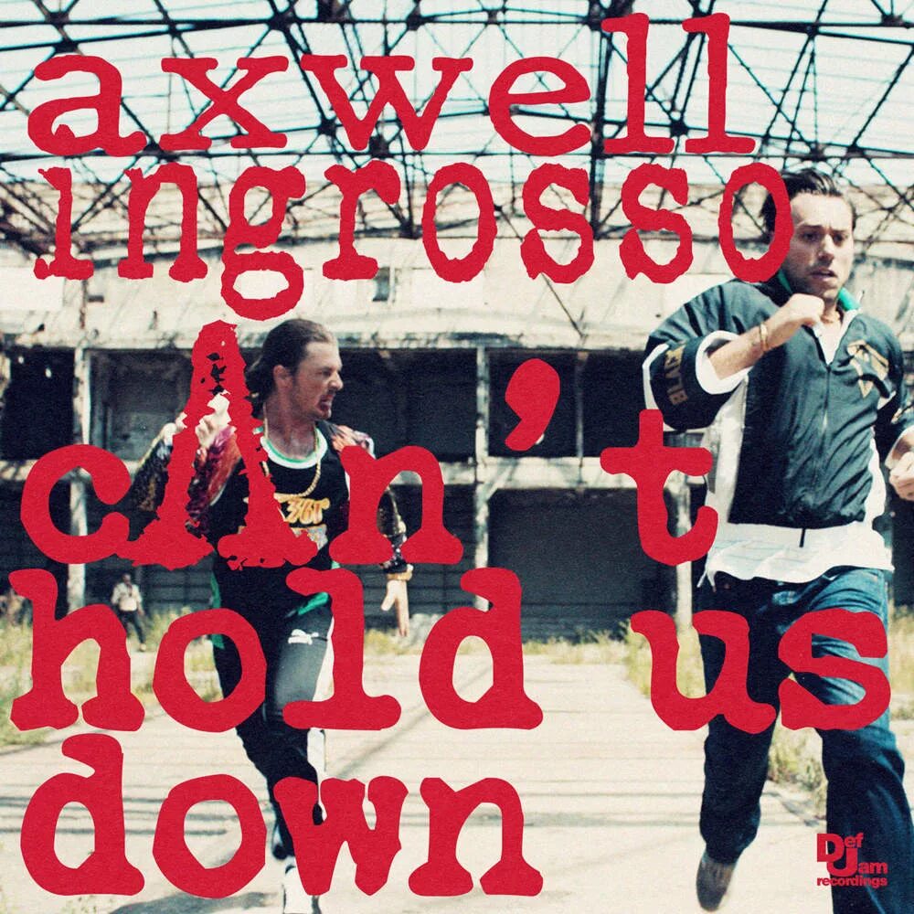 Axwell ingrosso can't hold us down Original Mix. Исполнители cant hold us. Can't hold us обложка. Axwell ingrosso обложка альбома. Песня hold us