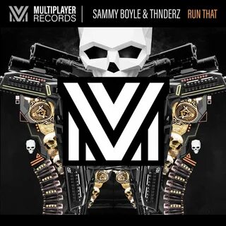 Run That - Single by Sammy Boyle & THNDERZ.