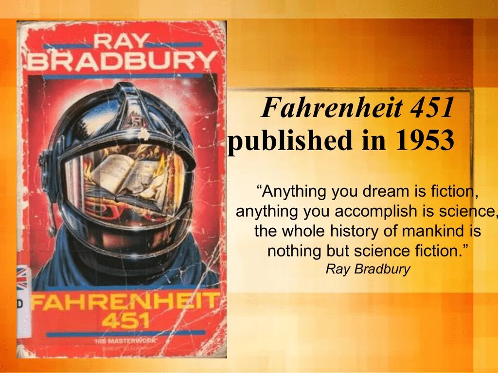 Ray Bradbury "Fahrenheit 451". Fahrenheit 451, 1953. 451 Fahrenheit ppt. In 1953, Bradbury published Fahrenheit 451.