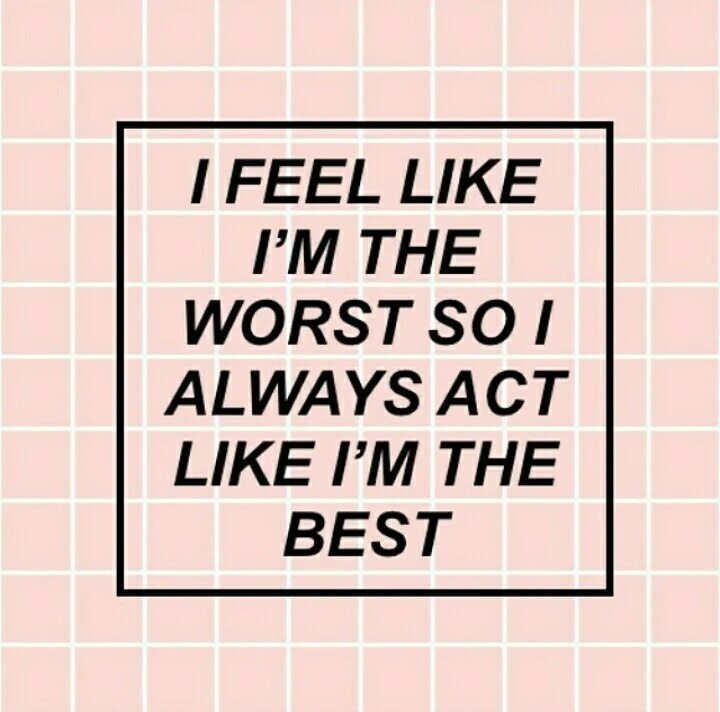 I feel like. I feel like i'm the worst so i always Act like i'm the best. Ай Олвейс Фил лайк. I feel like i'm the worst so i always Act like i'm the best перевод. I like feeling special