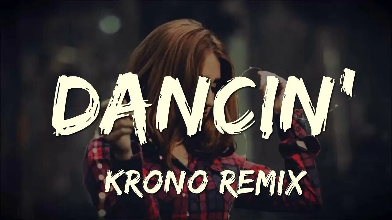 Dance remix krono. Dancin (Krono Remix) [feat. Luvli] Aaron Smith. Dancin (Krono Remix) ТИКТОК. Aaron Smith Dancin Krono Remix обложка.