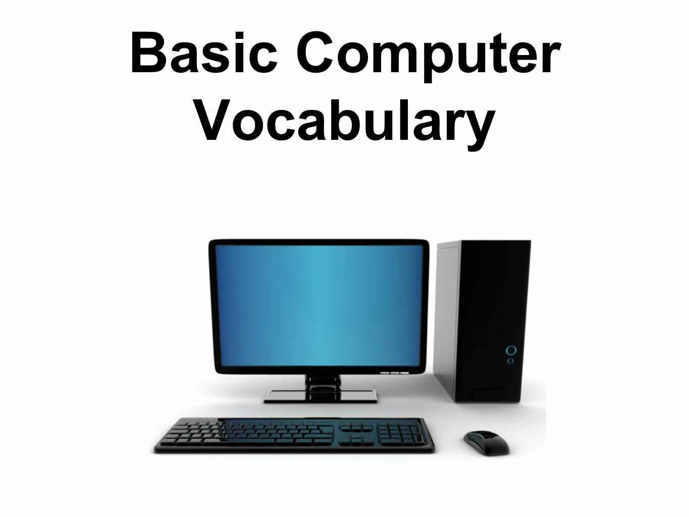 Computer перевод на русский. Computer Vocabulary. Basic компьютер. Компьютер лексика. Басик с компьютером.