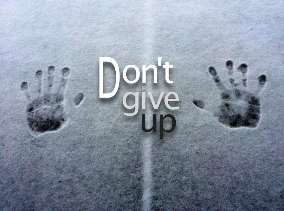 I don t give up. Never don&#039;t give up. обои don&#039;t give up. dont give ap обои. надпись don&#039;t give up.
