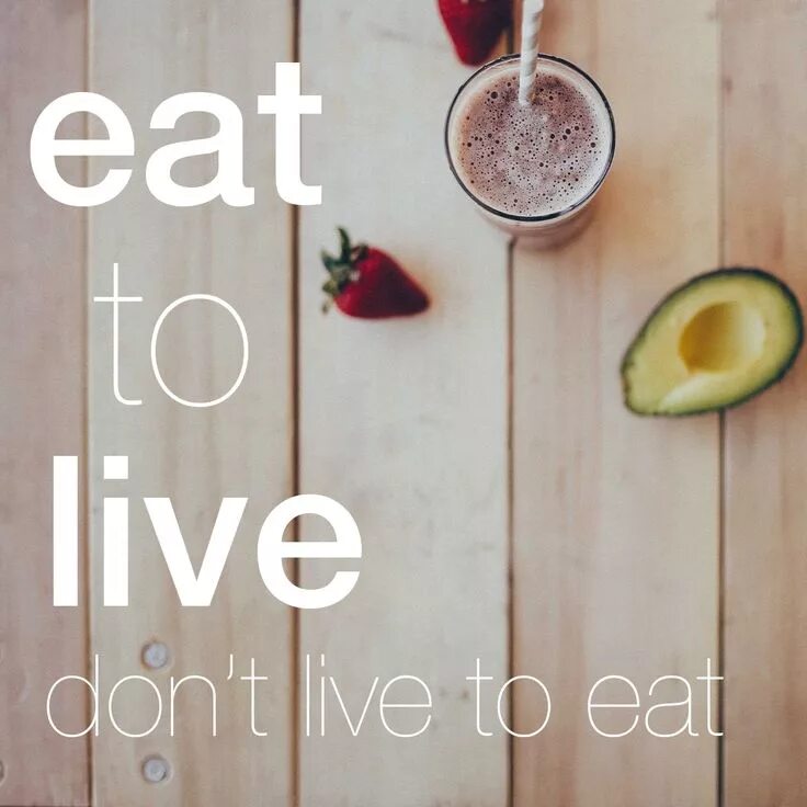 Quotations about healthy food. Live to eat. Eat to Live and Live to eat. Английские цитаты про healthy food. Now eat this