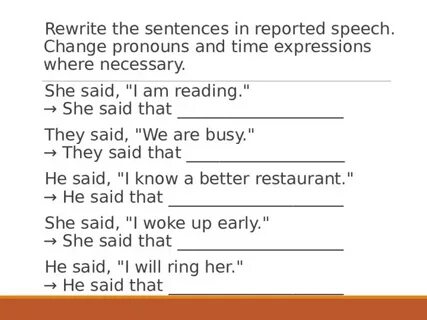 Complete each sentence below using reported speech