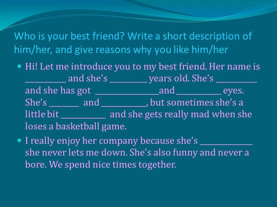 Write a short description. Describe your friend. Describe a good friend of yours.. Friend description. Describe your best friend topic.